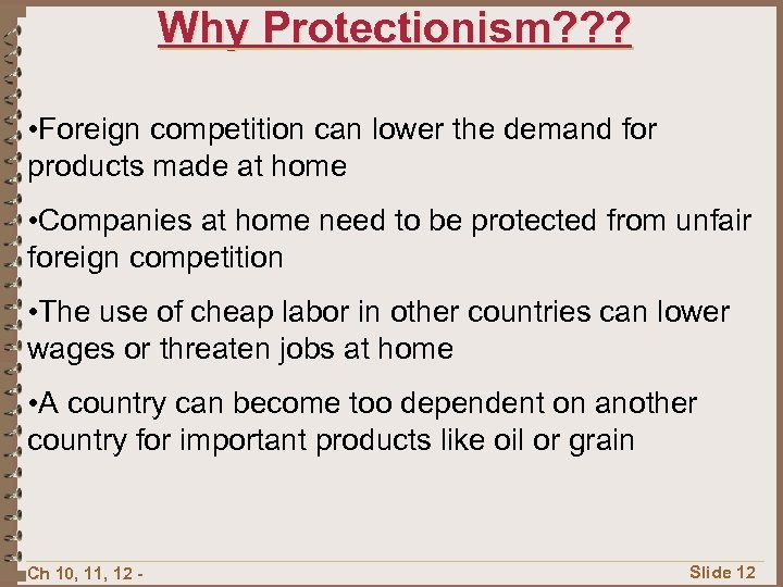 Why Protectionism? ? ? • Foreign competition can lower the demand for products made