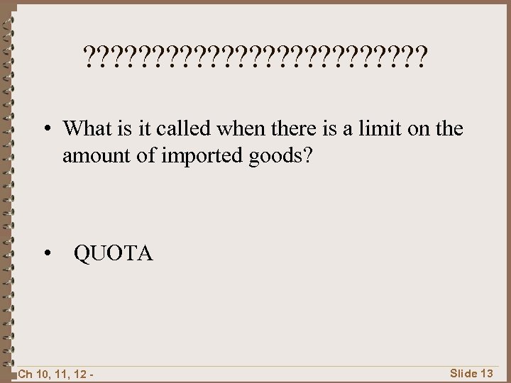 ? ? ? ? ? ? ? • What is it called when there