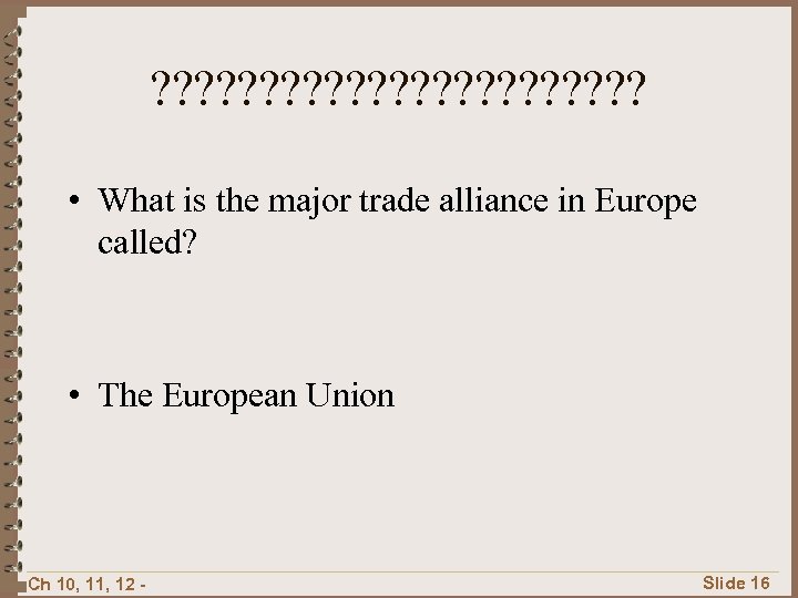 ? ? ? ? ? ? • What is the major trade alliance in