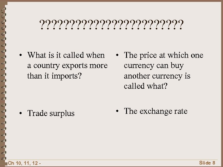 ? ? ? ? ? ? • What is it called when • The