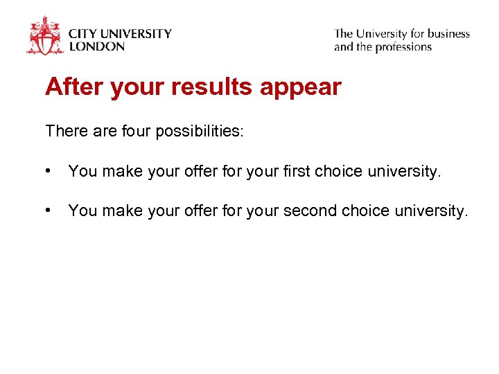 After your results appear There are four possibilities: • You make your offer for