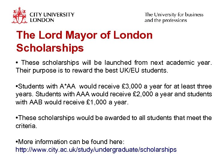 The Lord Mayor of London Scholarships • These scholarships will be launched from next