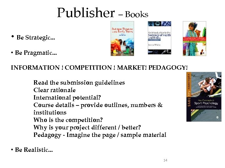 Publisher – Books • Be Strategic. . . • Be Pragmatic. . . INFORMATION