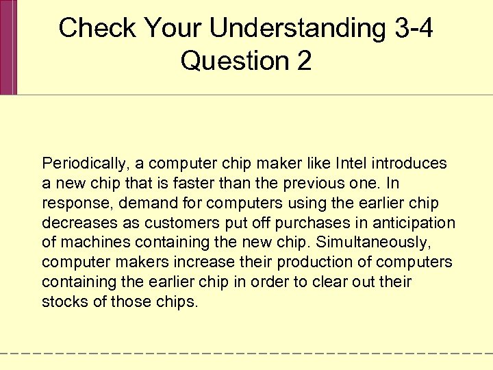 Check Your Understanding 3 -4 Question 2 Periodically, a computer chip maker like Intel