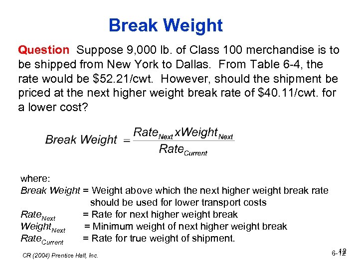 Break Weight Question Suppose 9, 000 lb. of Class 100 merchandise is to be