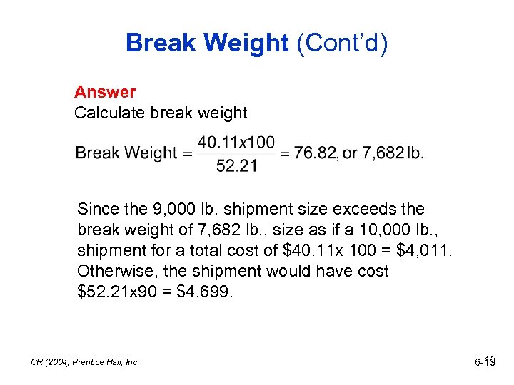 Break Weight (Cont’d) Answer Calculate break weight Since the 9, 000 lb. shipment size
