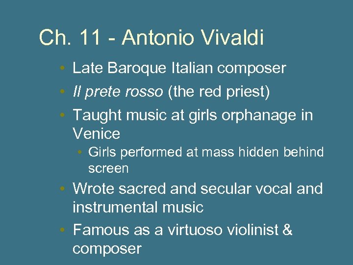Ch. 11 - Antonio Vivaldi • Late Baroque Italian composer • Il prete rosso