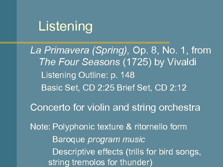 Listening La Primavera (Spring), Op. 8, No. 1, from The Four Seasons (1725) by