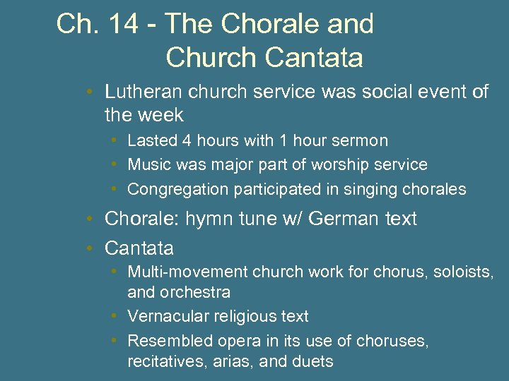Ch. 14 - The Chorale and Church Cantata • Lutheran church service was social