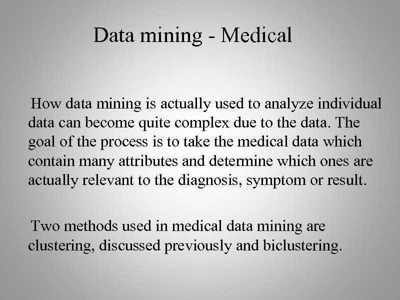 Data mining - Medical How data mining is actually used to analyze individual data