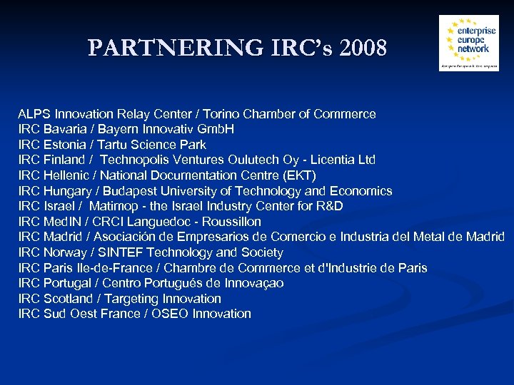PARTNERING IRC’s 2008 ALPS Innovation Relay Center / Torino Chamber of Commerce IRC Bavaria