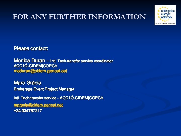 FOR ANY FURTHER INFORMATION Please contact: Monica Duran – Intl. Tech-transfer service coordinator ACC