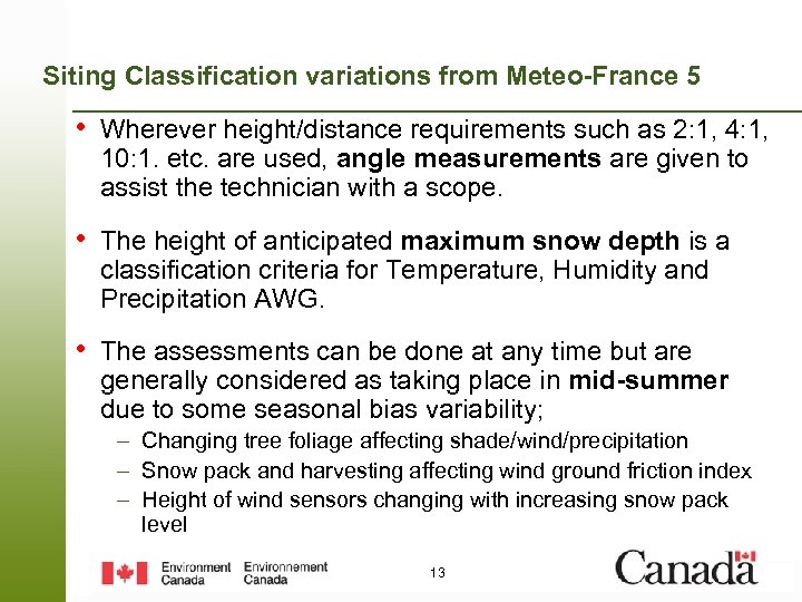 Siting Classification variations from Meteo-France 5 • Wherever height/distance requirements such as 2: 1,