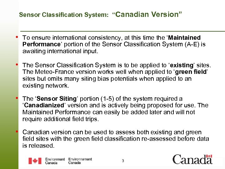 Sensor Classification System: “Canadian Version” • To ensure international consistency, at this time the