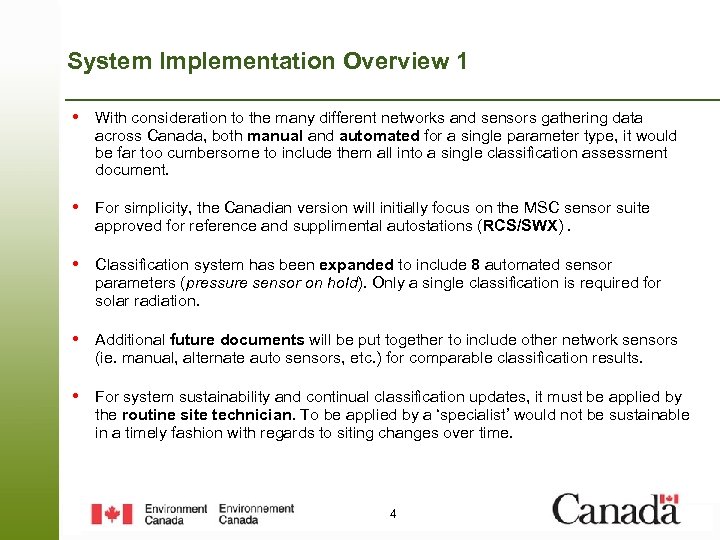 System Implementation Overview 1 • With consideration to the many different networks and sensors