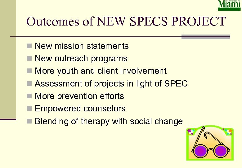 Outcomes of NEW SPECS PROJECT n New mission statements n New outreach programs n