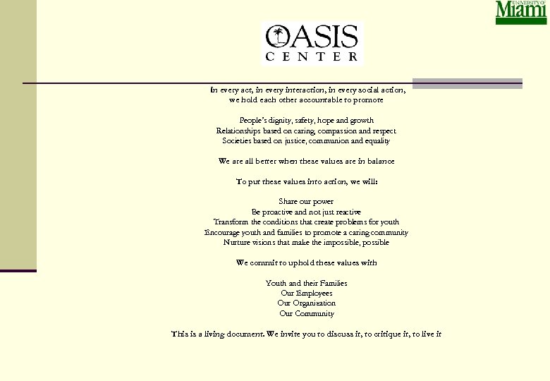  In every act, in every interaction, in every social action, we hold each