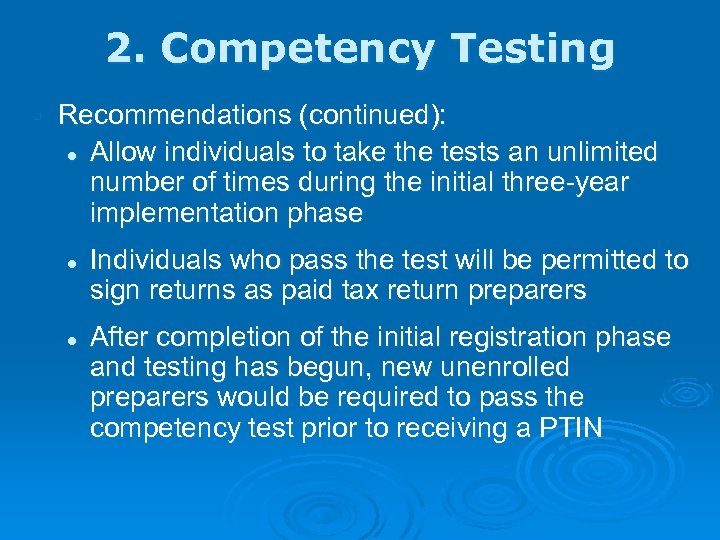 2. Competency Testing § Recommendations (continued): l Allow individuals to take the tests an