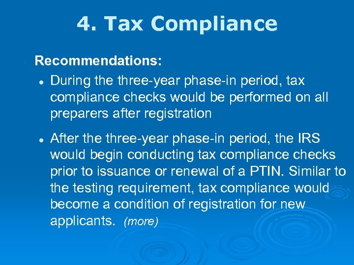 4. Tax Compliance § Recommendations: l During the three-year phase-in period, tax compliance checks