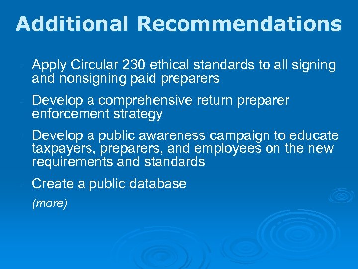 Additional Recommendations § Apply Circular 230 ethical standards to all signing and nonsigning paid