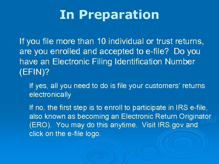 In Preparation § If you file more than 10 individual or trust returns, are