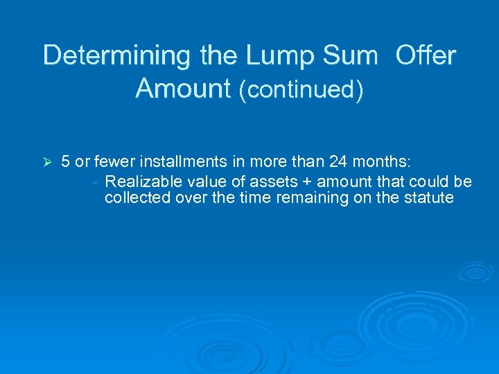 Determining the Lump Sum Offer Amount (continued) Ø 5 or fewer installments in more