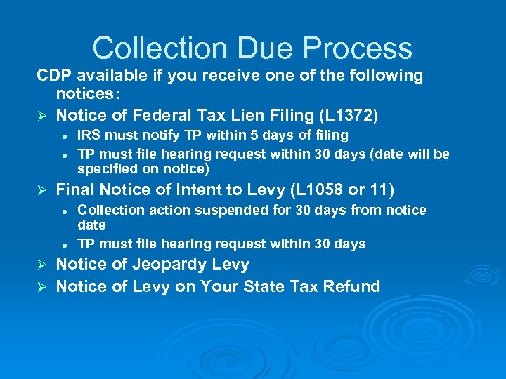 Collection Due Process CDP available if you receive one of the following notices: Ø