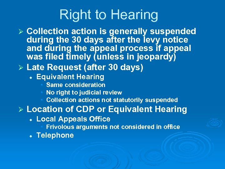 Right to Hearing Collection action is generally suspended during the 30 days after the