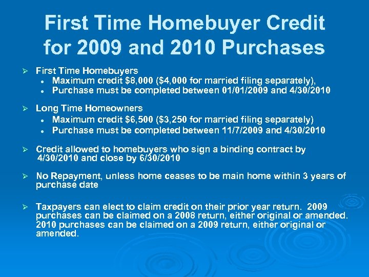 First Time Homebuyer Credit for 2009 and 2010 Purchases Ø First Time Homebuyers l