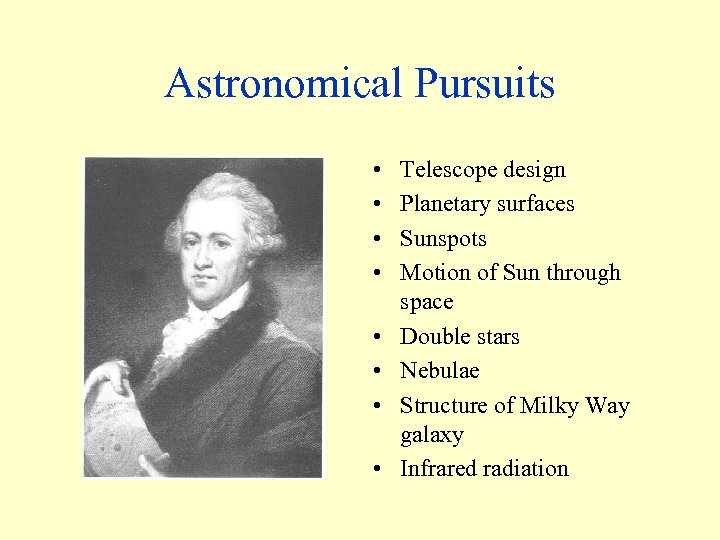 Astronomical Pursuits • • Telescope design Planetary surfaces Sunspots Motion of Sun through space