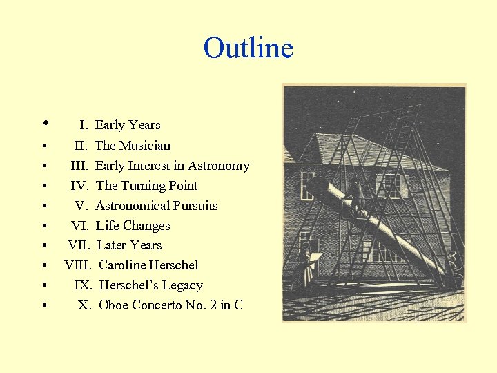 Outline • • • I. Early Years II. The Musician III. Early Interest in