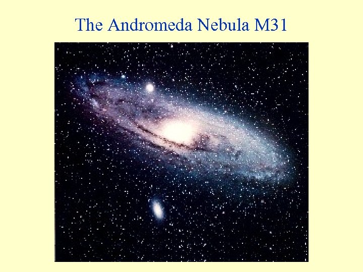 The Andromeda Nebula M 31 