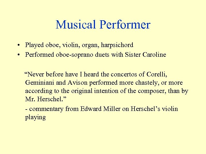 Musical Performer • Played oboe, violin, organ, harpsichord • Performed oboe-soprano duets with Sister