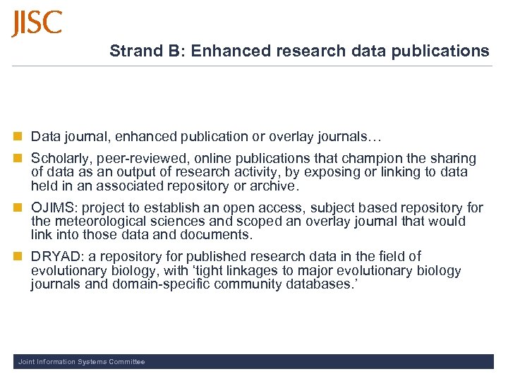 Strand B: Enhanced research data publications n Data journal, enhanced publication or overlay journals…