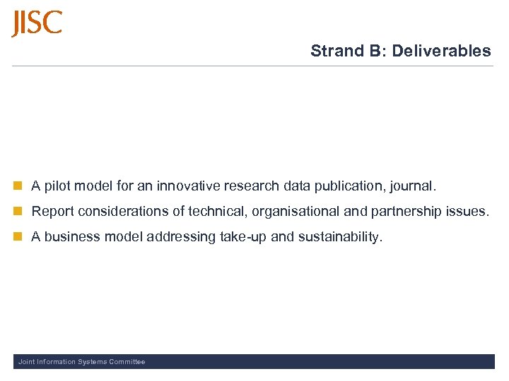 Strand B: Deliverables n A pilot model for an innovative research data publication, journal.