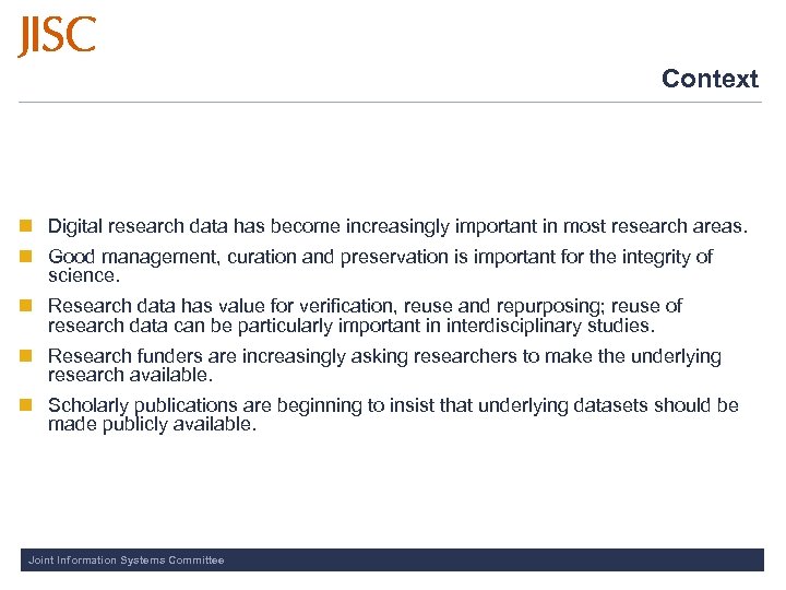 Context n Digital research data has become increasingly important in most research areas. n