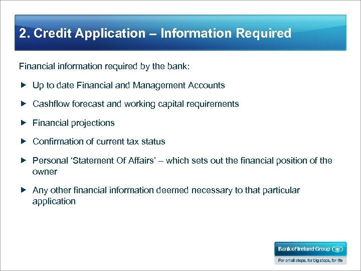 2. Credit Application – Information Required Financial information required by the bank: Up to