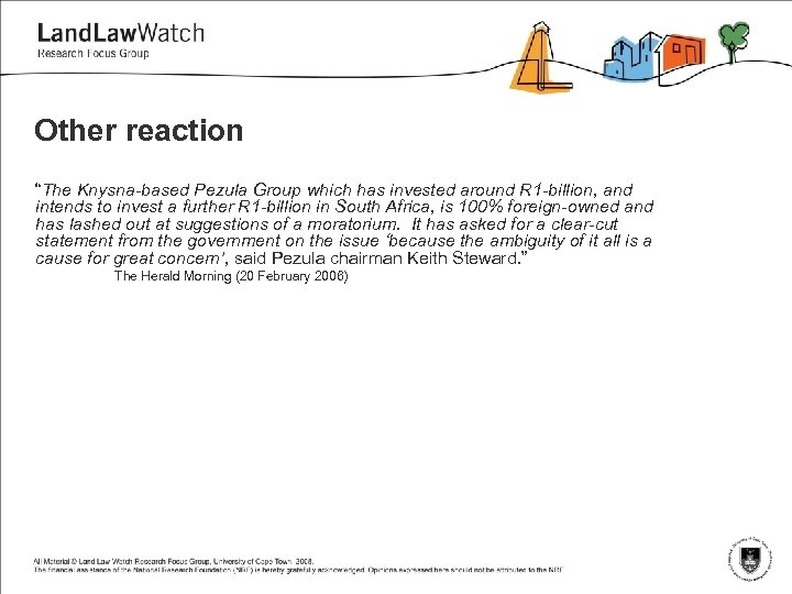 Other reaction “The Knysna-based Pezula Group which has invested around R 1 -billion, and