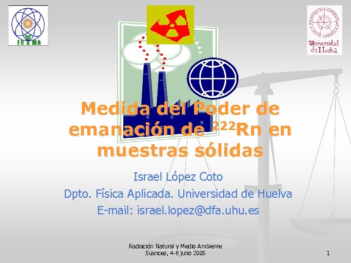Medida del Poder de emanación de 222 Rn en muestras sólidas Israel López Coto