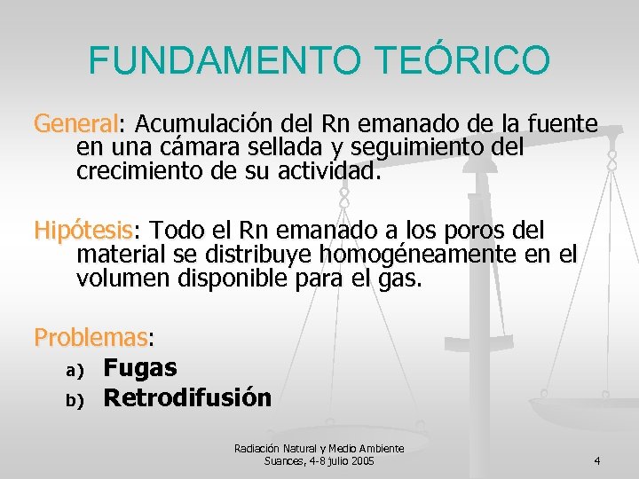 FUNDAMENTO TEÓRICO General: Acumulación del Rn emanado de la fuente en una cámara sellada