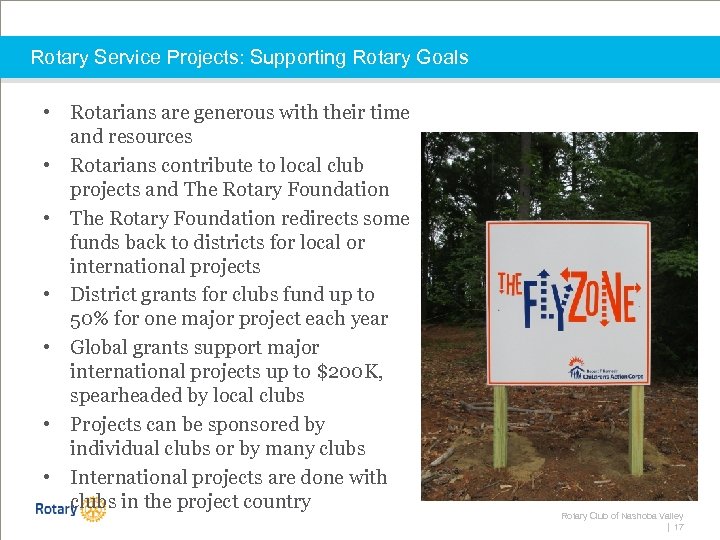 Rotary Service Projects: Supporting Rotary Goals • Rotarians are generous with their time and