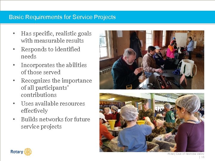 Basic Requirements for Service Projects • Has specific, realistic goals with measurable results •