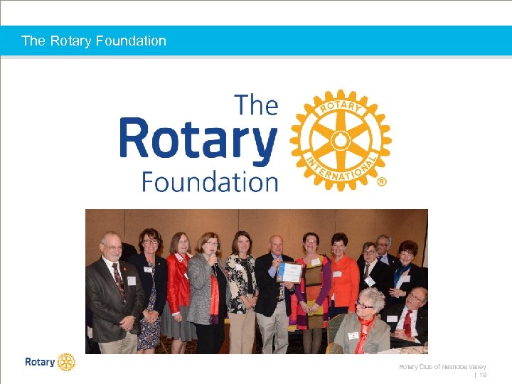 The Rotary Foundation Rotary Club of Nashoba Valley | 19 
