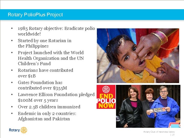 Rotary Polio. Plus Project • • 1985 Rotary objective: Eradicate polio worldwide! Started by