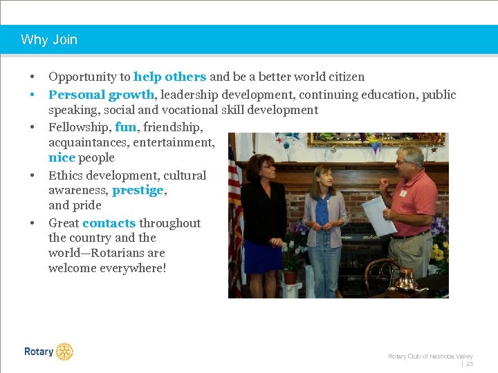Why Join • • • Opportunity to help others and be a better world