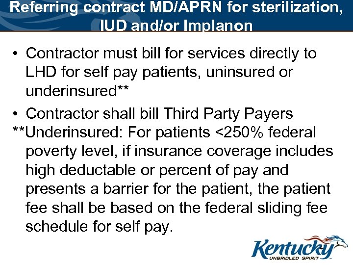 Referring contract MD/APRN for sterilization, IUD and/or Implanon • Contractor must bill for services