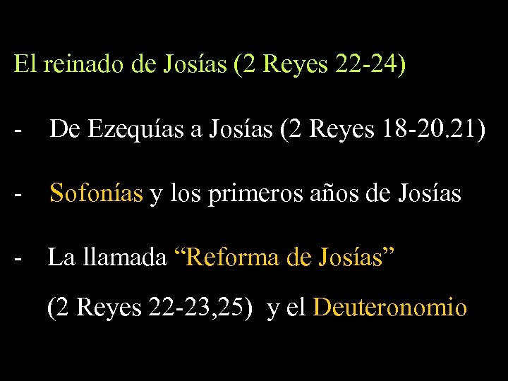 El reinado de Josías (2 Reyes 22 -24) - De Ezequías a Josías (2