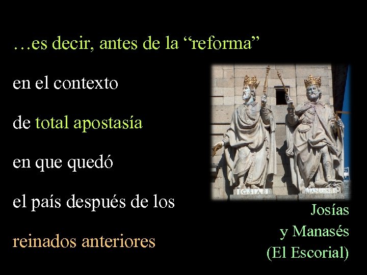 …es decir, antes de la “reforma” en el contexto de total apostasía en quedó