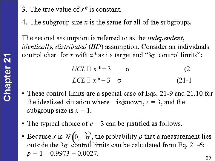 3. The true value of x* is constant. Chapter 21 4. The subgroup size