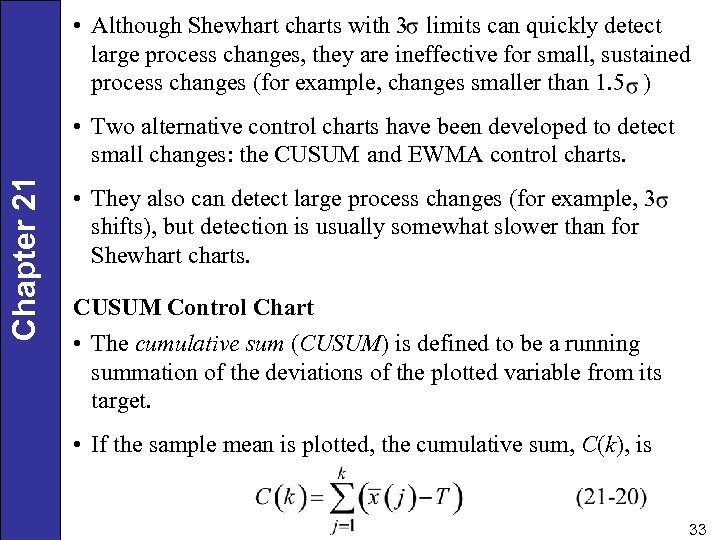  • Although Shewhart charts with 3 limits can quickly detect large process changes,